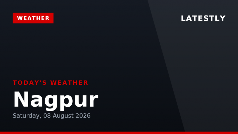 Nagpur Weather Forecast &amp; Update for Today, Saturday, 08 August 2026: Expect Heavy Rain and Thunderstorms, High of 30&deg;C