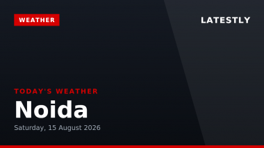 Noida Weather Forecast & Update for Today, Saturday, 15 August 2026: Expect Thunderstorms and Overcast Skies, High of 33&deg;C