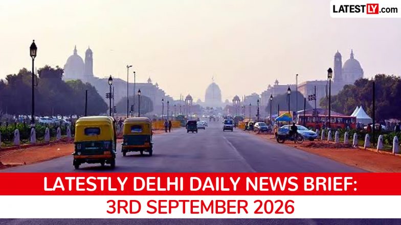 Delhi Latest News Today on September 3rd, 2026: BRICS Rehearsal Traffic, Rain Alert &amp; Playschool Assault