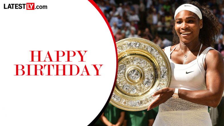 Serena Williams Birthday Special: Celebrating Tennis Legend As 23-Time Grand Slam Winner Turns 45