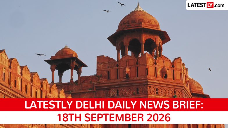 Delhi Latest News Today on September 18th, 2026: DTC Strike Continues, DUSU Election &amp; Major Infrastructure Upgrades