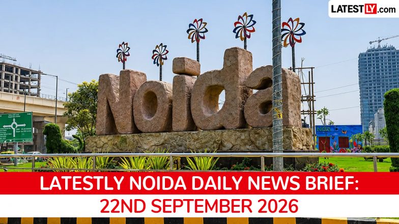 Noida Latest News Today on September 22nd, 2026: Trade Show, Metro Boost &amp; New Roads