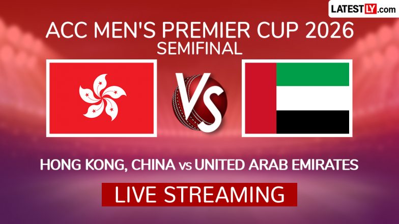 Hong Kong, China vs United Arab Emirates, Live Streaming and Free Telecast in India, ACC Men's Premier Cup 2026 Semifinal