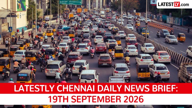 Chennai Latest News Today on September 19th, 2026: CM Joseph Vijay Sworn In, Walgreens Tech Center &amp; PM Modi Projects