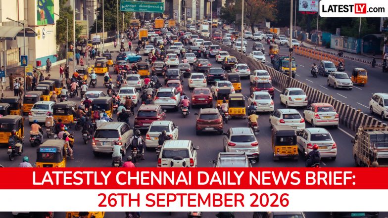 Chennai Latest News Today on September 26th, 2026: Monsoon Preparedness, Veeramani Case &amp; New Tesla Center