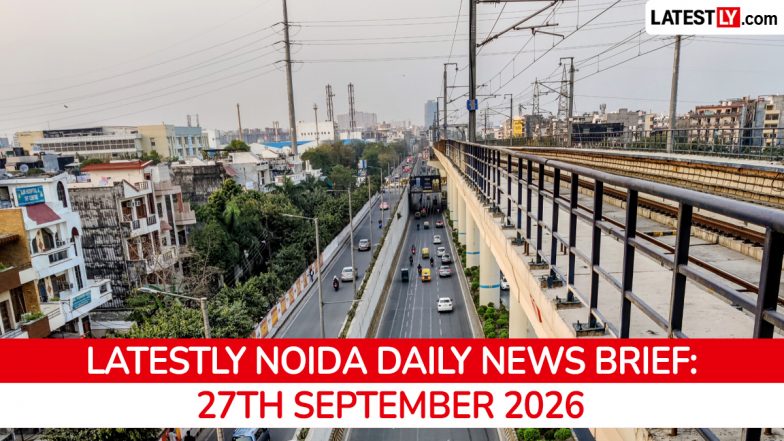 Noida Latest News Today on September 27th, 2026: Bus Fire Probe, Trade Show Begins &amp; New Luxury Club