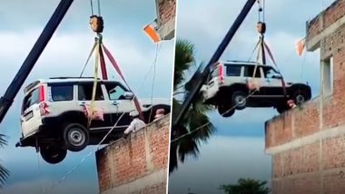 Bihar Man Uses Crane To Lift His SUV Onto House Rooftop Over Fear of Theft Before Travelling Abroad, Video Goes Viral