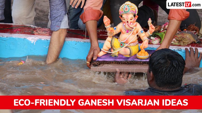 Eco-Friendly Ganesh Visarjan 2026: Sustainable Ideas To Bid Farewell to Ganpati Bappa Without Harming Nature