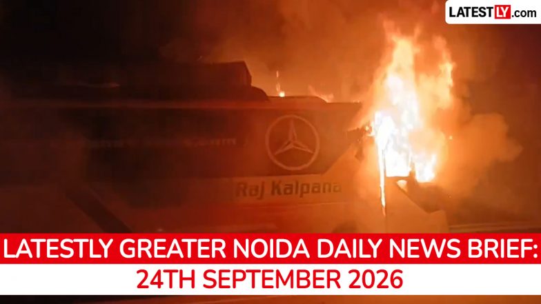 Greater Noida Latest News Today on September 24th, 2026: Yamuna Expressway Bus Fire &amp; Fatal Road Accident