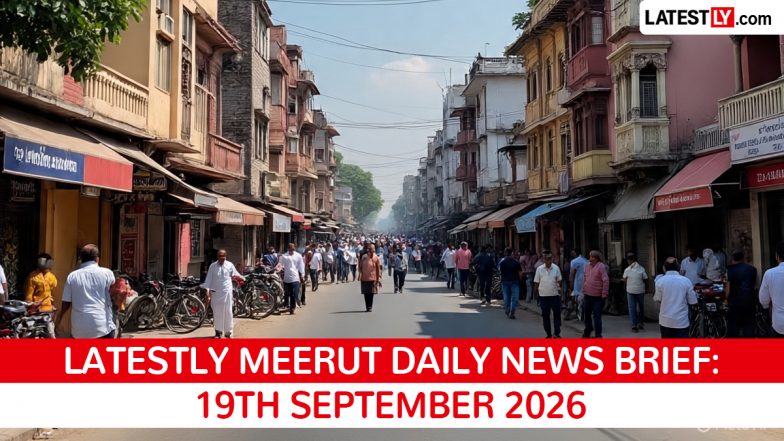 Meerut Latest News Today on September 19th, 2026: IAF Air Show, PM Modi's Metro &amp; RRTS Launch &amp; Crime Updates