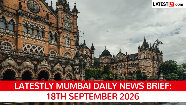 Mumbai Latest News Today on September 18th, 2026: UWA Campus Opens, Jarange Ends Fast &amp; iPhone 18 Launch