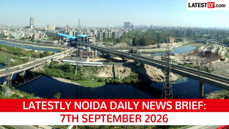 Noida Latest News Today on September 7th, 2026: Land Rates Hike, Hindon Drowning &amp; Parthala Bridge