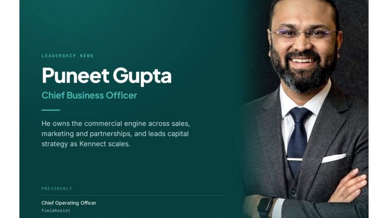 Business News | Kennect Appoints Puneet Gupta as Chief Business Officer to Lead Its Next Phase of Scale