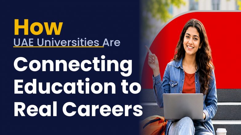 Business News | How UAE Universities Are Connecting Education to Real Careers