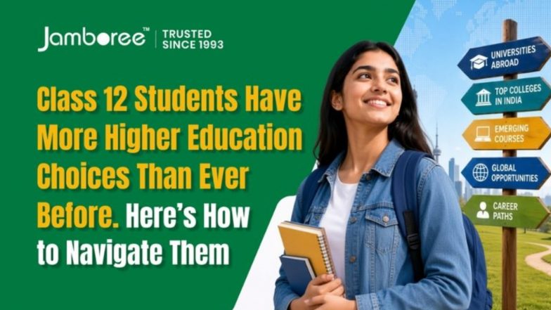 Business News | Class 12 Students Have More Higher Education Choices Than Ever Before. Here’s How to Navigate Them