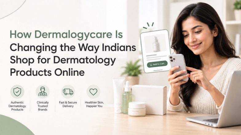 Business News | How Dermalogycare Is Changing the Way Indians Shop for Dermatology Products Online