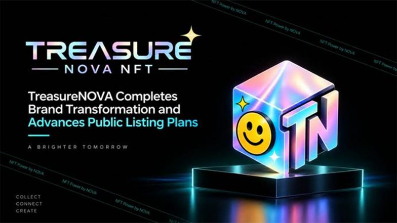 Business News | TreasureNOVA Completes Brand Transformation and Advances Public Listing Plans, Entering a New Phase of Development