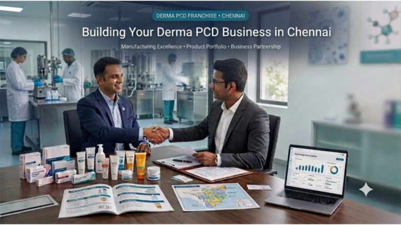 Business News | How to Choose the Right Derma PCD Franchise in Chennai: A Practical Guide for Pharma Entrepreneurs