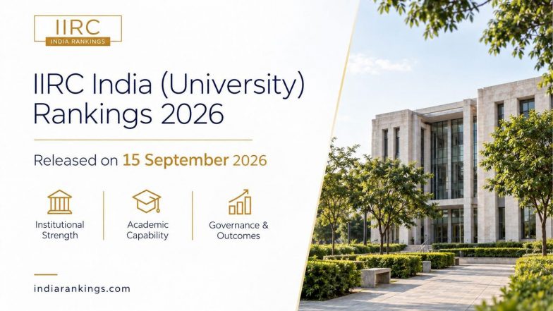 Business News | IIRC, Bengaluru : IISc Tops, MAHE Manipal Ranks Second; JNU Delhi Scores Highest for Governance & Outcomes in IIRC India (University) Rankings 2026