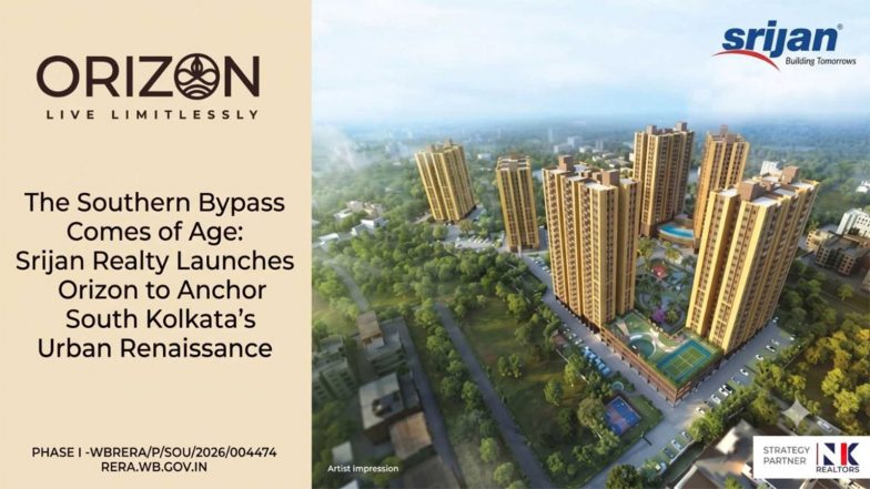Business News | The Southern Bypass Comes of Age: Srijan Realty Launches Orizon to Anchor South Kolkata&rsquo;s Urban Renaissance