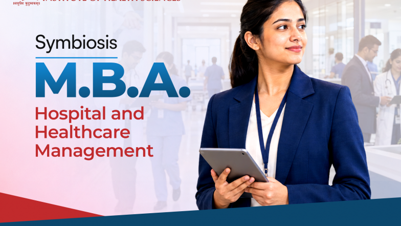 Business News | SIHS Announces M.B.A. (Hospital & Healthcare Management) Admissions Open Via SNAP 2026