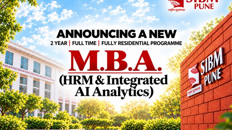 Business News | SIBM Pune Launches New M.B.A. Programme (HRM & Integrated AI Analytics); Applications Open Through SNAP 2026