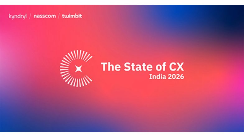 Business News | India's Biggest CX Benchmark Just Got Bigger: Twimbit, Nasscom and Kyndryl Set to Launch The State of CX India 2026, Benchmarking 500 Companies Across India