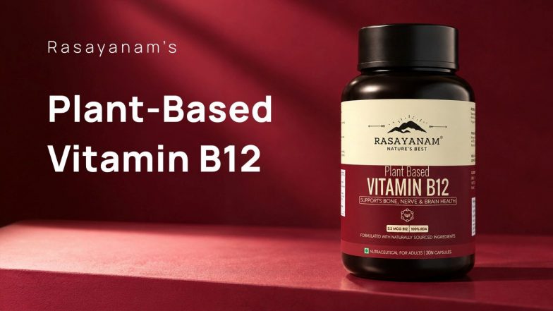 Business News | Rasayanam’s Plant-Based Vitamin B12: A Vegan-Friendly Answer to India’s B12 Gap