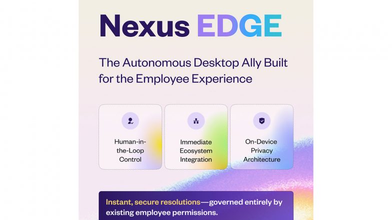 Business News | Yellow.ai Launches Nexus EDGE, the Agentic Desktop Interface That Resolves Employee IT, HR, and Operations Issues — Not Just Answers Them