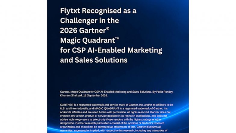 Business News | Flytxt Recognised as a Challenger in the 2026 Gartner® Magic Quadrant™ for CSP AI-Enabled Marketing and Sales Solutions