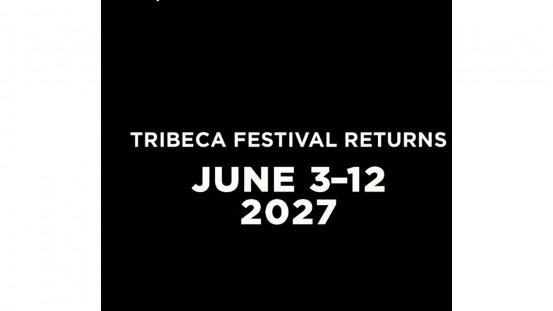 Entertainment News | Tribeca Festival Announces 2027 Dates, Submissions Open for 26th Edition