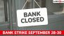 Bank Strike Update: UFBU Confirms 3-Day Nationwide Walkout Starting September 28