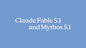 technology-Anthropic Claude Fable 5.1 and Mythos 5.1 With 75% Cheaper Cache Reads and Advanced AI Capabilities