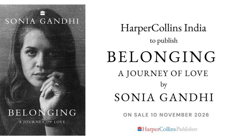 HarperCollins India to Publish Sonia Gandhi&rsquo;s Memoir 'Belonging' on November 10