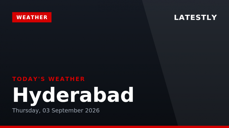 Hyderabad Weather Forecast &amp; Update for Today, Thursday, 03 September 2026: Overcast Conditions with Drizzle Expected, High of 31&deg;C