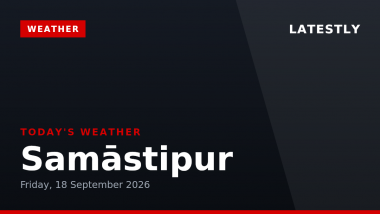 Samāstipur Weather Forecast & Update for Today, Friday, 18 September 2026: Expect Thunderstorms and Showers, High of 32&deg;C