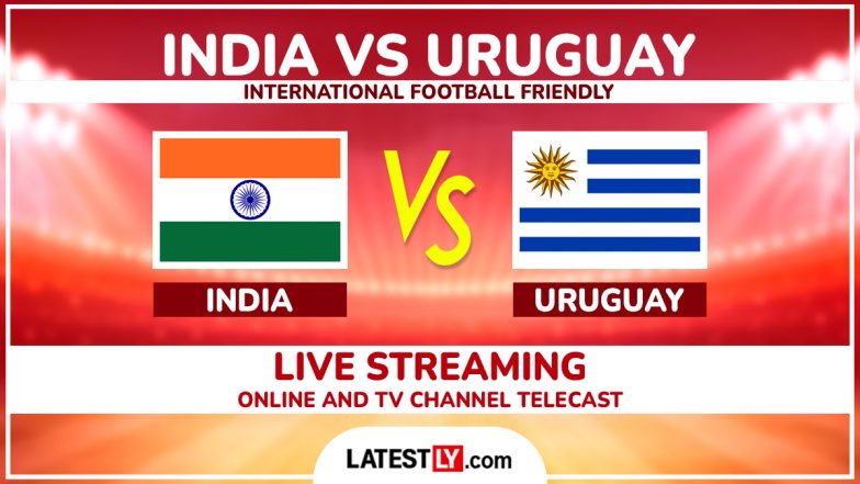 Where To Watch India vs Uruguay International Football Friendly Live Streaming Online and TV Channel Telecast