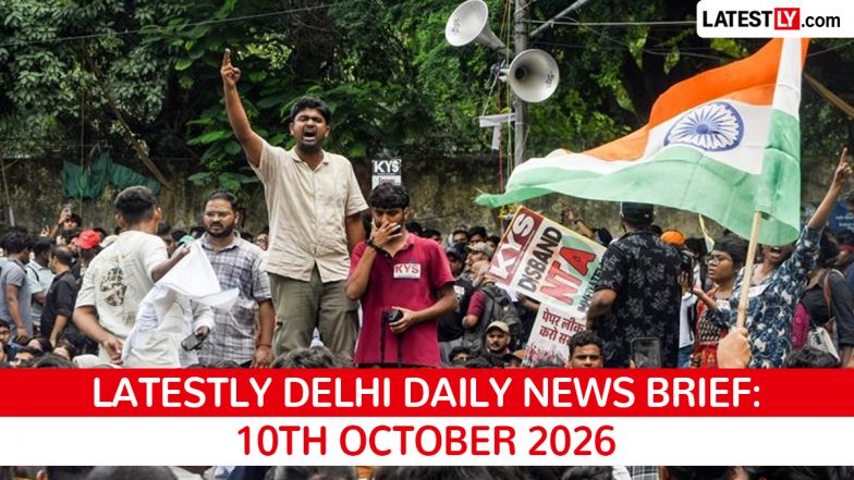 Delhi Latest News Today on October 10th, 2026: CJP Protest Disrupts City, Seemapuri Tragedy &amp; JNU Dismissal