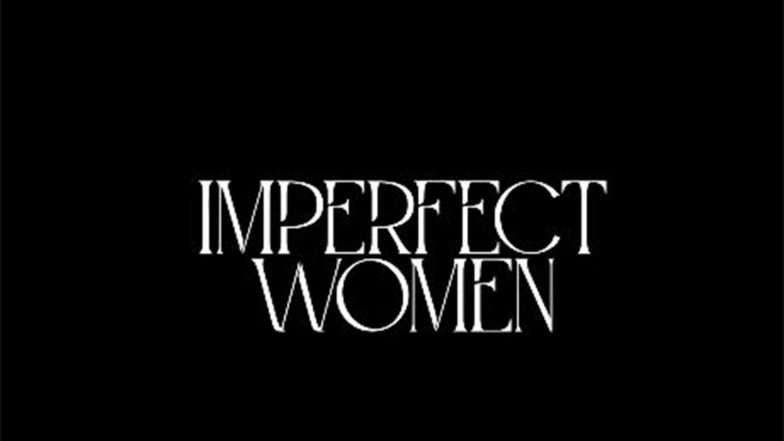 Entertainment News | ‘Imperfect Women’ Returns for Second Season 
