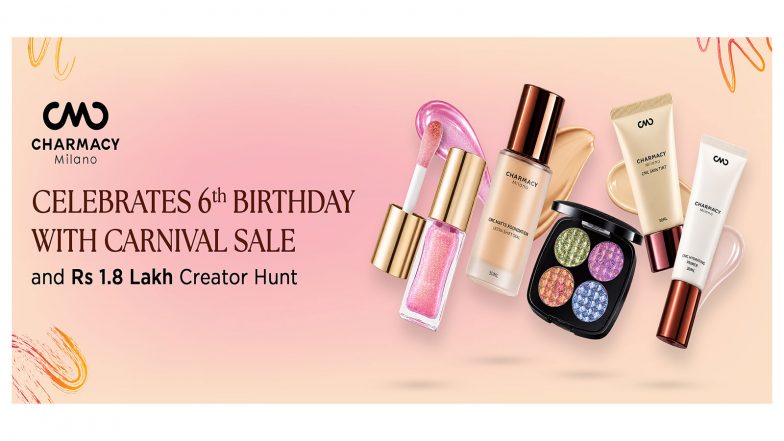 Business News | Charmacy Milano Celebrates 6th Birthday With Carnival Sale and Rs 1.8 Lakh Creator Hunt