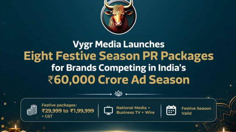 Business News | Vygr PR Network Launches Eight Festive Season PR Packages for Brands Competing in India's Rs 60,000 Crore Ad Season