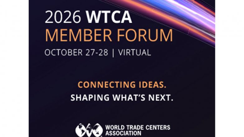 Business News | 2026 World Trade Centers Association Member Forum to Convene Global Network to Shape What's Next for Global Business