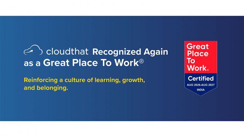Business News | CloudThat Recognized Again as a Great Place To Work®, Reinforcing Its Learning-First Culture
