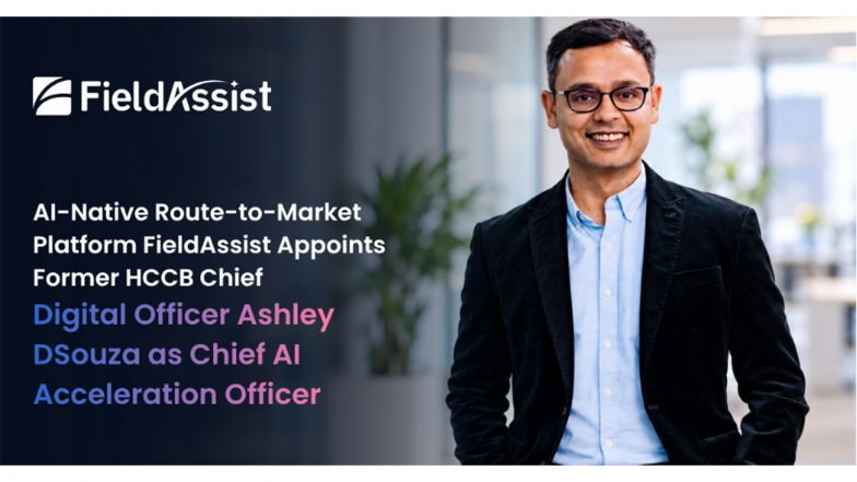 Business News | AI-Native Route-to-Market Platform FieldAssist Appoints Former HCCB Chief Digital Officer Ashley DSouza as Chief AI Acceleration Officer