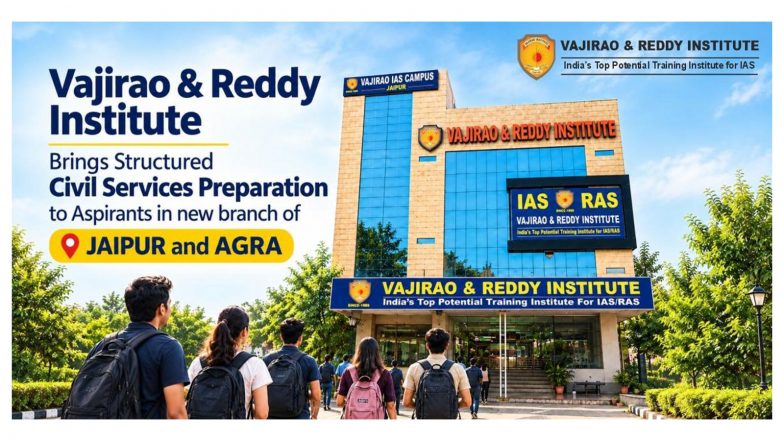 Business News | Vajirao & Reddy Institute Brings Structured Civil Services Preparation to Aspirants in New Branch of Jaipur and Agra