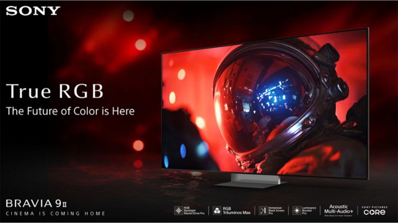 Business News | Sony Introduces True RGB Technology Backed by RGB Backlight Master Drive Pro in India with Launch of BRAVIA 9II and BRAVIA 7II