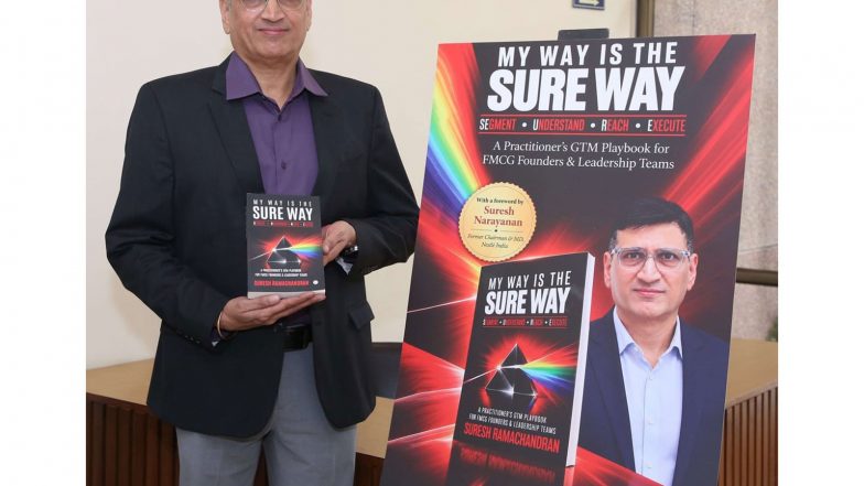 Business News | FMCG Veteran Suresh Ramachandran Launches My Way Is the SURE Way, a Practical Playbook for Scaling Consumer Businesses