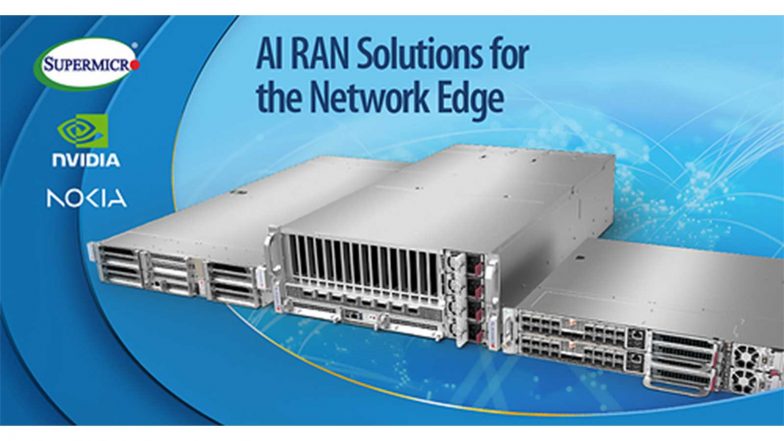 Business News | Supermicro Brings NVIDIA Aerial RAN Computer Solutions to the Network Edge with Nokia to Enable Low-latency AI Services