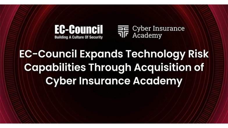 Business News | EC-Council Expands Technology Risk Capabilities Through Acquisition of Cyber Insurance Academy