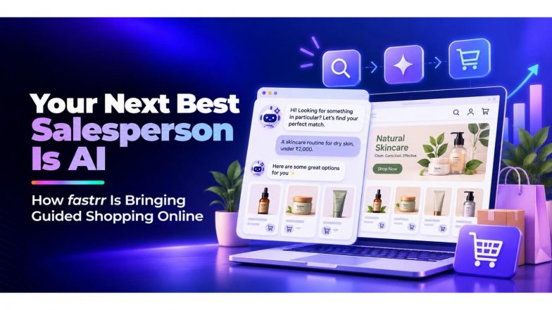 Business News | Your Next Best Salesperson May Be AI: How Fastrr is Bringing Guided Shopping Online